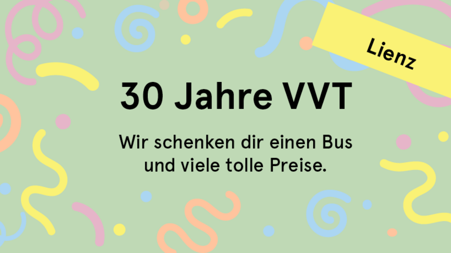 Eine Grafik auf der steht: "30 Jahre VVT. Wir schenken dir einen Bus und viele tolle Preise." Mit einem gelben Tag auf dem steht: "Lienz"